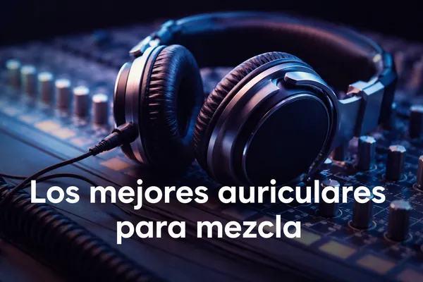 los_mejores_auriculares_para_mezcla